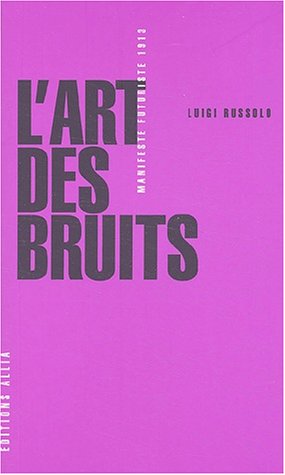 L’art des bruits, de Luigi Russolo