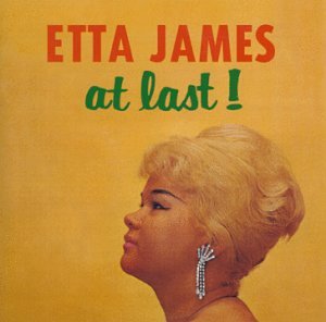 Etta James, RIP. I just wanna make love to you