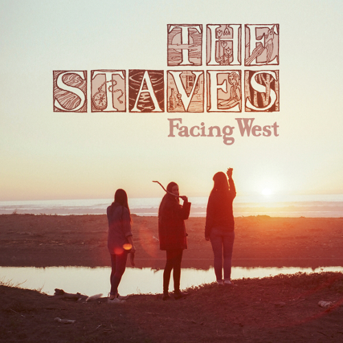 the Staves, Facing west